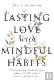 Lasting Love With Mindful Habits