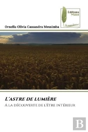 L'Astre De Lumiere - A La Decouverte De L'Etre Interieur