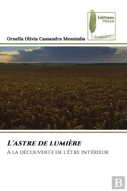 Bertrand.pt - L'Astre De Lumiere - A La Decouverte De L'Etre Interieur