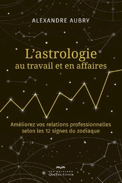 Bertrand.pt - L'Astrologie Au Travail Et En Affaires : Améliorez Vos Relations