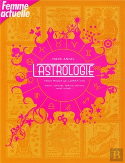 Bertrand.pt - L'Astrologie Pour Mieux Se Connaître ; Amour, Affinités, Famille, Réussite, Sante, Travail...