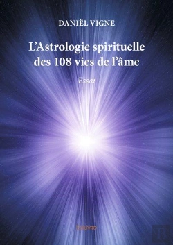 Bertrand.pt - L'Astrologie Spirituelle Des 108 Vies De L'Ame - Essai