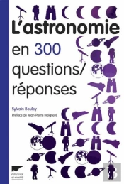 L'Astronomie En 300 Questions/Réponses