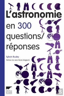 Bertrand.pt - L'Astronomie En 300 Questions/Réponses