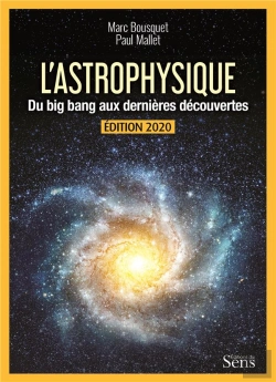 Bertrand.pt - L'Astrophysique ; Du Big Bang Aux Dernières Découvertes (Édition 2020)