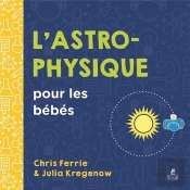 L'Astrophysique Pour Les Bébés