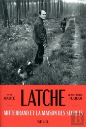 Latche ; Mitterrand Et La Maison Des Secrets