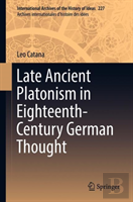 Late Ancient Platonism In Eighteenth-Century German Thought