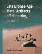 Late Bronze-Age Metal Artifacts Off Hahotrim, Israel