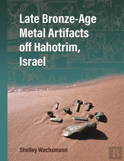 Bertrand.pt - Late Bronze-Age Metal Artifacts Off Hahotrim, Israel