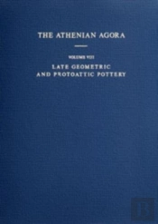 Late Geometric And Protoattic Pottery, Mid 8th To Late 7th Century Bc