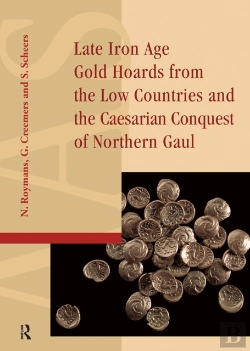 Bertrand.pt - Late Iron Age Gold Hoards From The Low Countries And The Caesarian Conquest Of Northern Gaul