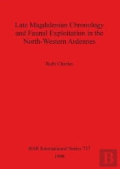 Late Magdalenian Chronology And Faunal Exploitation In The North-Western Ardennes