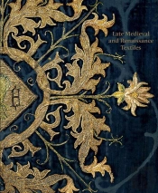 Late-Medieval And Renaissance Textiles