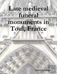 Late Medieval Funeral Monuments In Toul, France