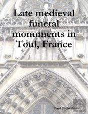 Late Medieval Funeral Monuments In Toul, France