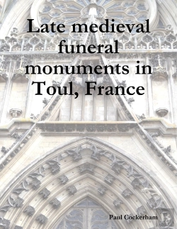 Bertrand.pt - Late Medieval Funeral Monuments In Toul, France