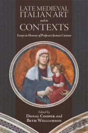 Late Medieval Italian Art And Its Contexts