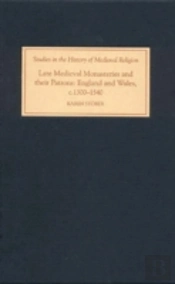 Late Medieval Monasteries And Their Patrons