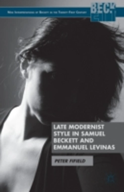 Bertrand.pt - Late Modernist Style In Samuel Beckett And Emmanuel Levinas