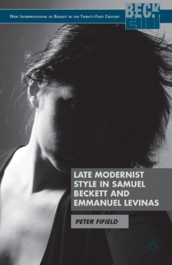 Bertrand.pt - Late Modernist Style In Samuel Beckett And Emmanuel Levinas