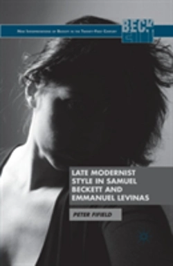 Bertrand.pt - Late Modernist Style In Samuel Beckett And Emmanuel Levinas