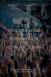 Late Neoliberalism And Its Discontents In The Economic Crisis