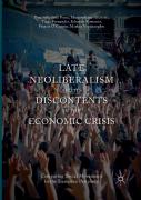 Late Neoliberalism And Its Discontents In The Economic Crisis