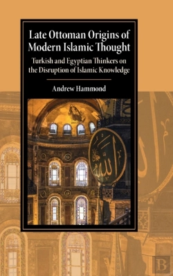 Bertrand.pt - Late Ottoman Origins Of Modern Islamic Thought