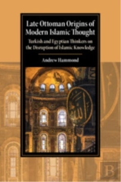 Late Ottoman Origins Of Modern Islamic Thought