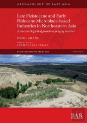 Late Pleistocene And Early Holocene Microblade-Based Industries In Northeastern Asia