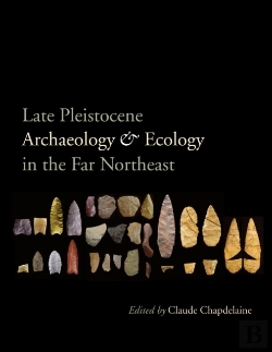 Bertrand.pt - Late Pleistocene Archaeology And Ecology In The Far Northeast