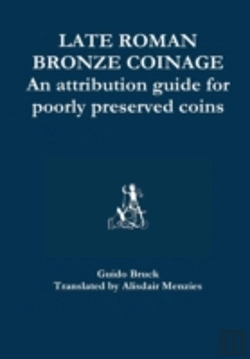 Bertrand.pt - Late Roman Bronze Coinage - An Attribution Guide For Poorly Preserved Coins