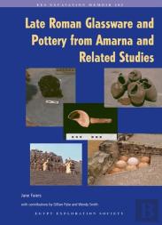 Late Roman Glassware And Pottery From Amarna And Related Studies