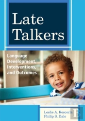 Late Talkers : Language Development, Interventions, And Outcomes