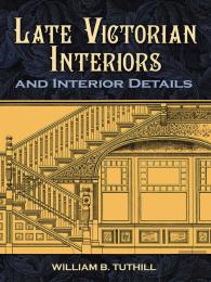 Late Victorian Interiors And Interior Details