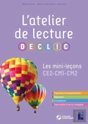 L'Atelier De Lecture Declic : Les Mini-Leçons Ce2-Cm1-Cm2