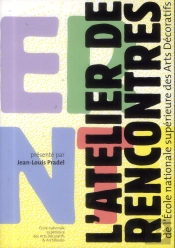L'Atelier De Rencontres De L'Ecole Nationale Supérieure Des Arts Décoratifs