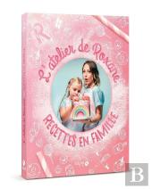 L'Atelier De Roxane : Recettes En Famille