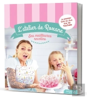 L'Atelier De Roxane ; Ses Meilleurs Recettes