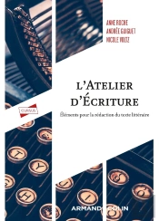 L'Atelier D'Écriture : Éléments Pour La Rédaction Du Texte Littéraire (3e Édition)