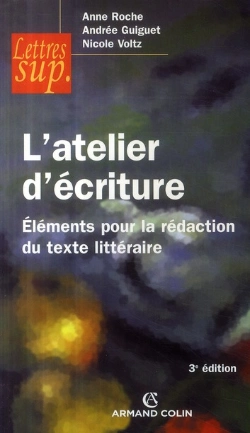 Bertrand.pt - L'Atelier D'Écriture ; Éléments Pour La Rédaction Du Texte Littéraire (3e Édition)