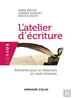 Bertrand.pt - L'Atelier D'Écriture ; Éléments Pour La Rédaction Du Texte Littéraire