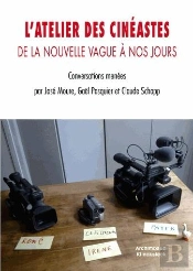 L'Atelier Des Cinéastes : De La Nouvelle Vague À Nos Jours