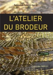 L'Atelier Du Brodeur : Talents & Savoir-Faire