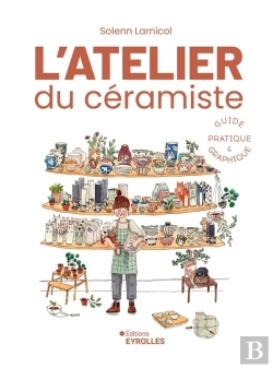 Bertrand.pt - L'Atelier Du Céramiste : Guide Pratique Et Graphique : Guide Pratique Illustré