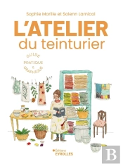 L'Atelier Du Teinturier : Guide Pratique & Graphique