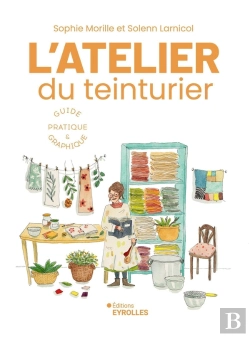 Bertrand.pt - L'Atelier Du Teinturier : Guide Pratique & Graphique