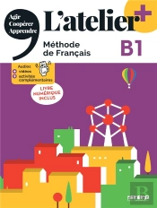 L'Atelier + : Fle ; B1