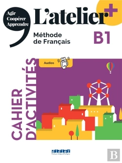 Bertrand.pt - L'Atelier + : Fle ; Cahier D'Activités ; B1